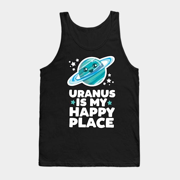 Uranus is My Happy Place Tank Top by jomadado